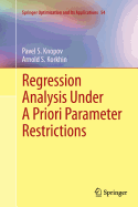 Regression Analysis Under a Priori Parameter Restrictions