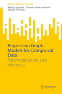 Regression Graph Models for Categorical Data: Parameterization and Inference