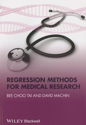 Regression Methods for Medical Research - Tai, Bee Choo, and Machin, David