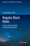 Regular Black Holes: Towards a New Paradigm of Gravitational Collapse
