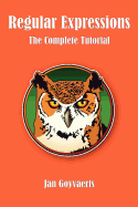 Regular Expressions: The Complete Tutorial