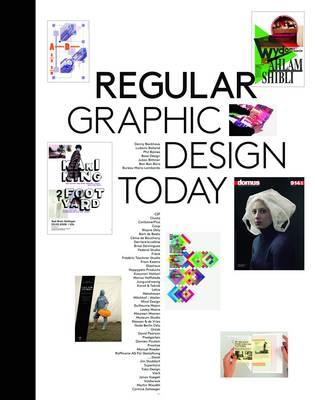 Regular: Graphic Design Today - Klanten, R (Editor), and Ehmann, S (Editor)
