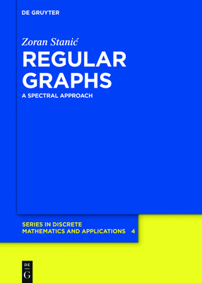 Regular Graphs: A Spectral Approach - Staniac, Zoran