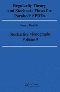 Regularity Theory and Stochastic Flows for Parabolic Ispdes