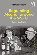 Regulating Alcohol Around the World: Policy Cocktails