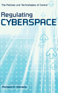 Regulating Cyberspace: The Policies and Technologies of Control