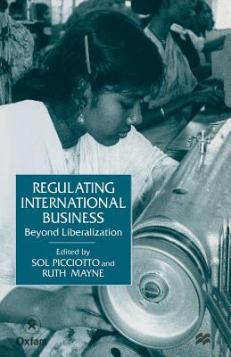 Regulating International Business - Picciotto, Sol (Editor), and Mayne, Ruth (Editor)
