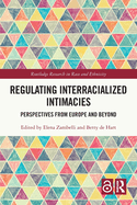 Regulating Interracialized Intimacies: Perspectives from Europe and Beyond