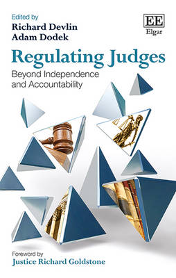 Regulating Judges: Beyond Independence and Accountability - Devlin, Richard (Editor), and Dodek, Adam (Editor)