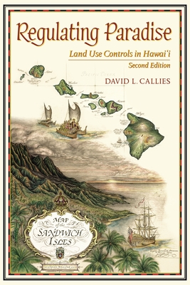 Regulating Paradise: Land Use Controls in Hawai'i - Callies, David