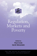 Regulation, Markets and Poverty - Cook, Paul (Editor), and Mosedale, Sarah (Editor)