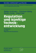 Regulation Und Kunftige Technikentwicklung: Pilotstudien Zu Einer Regulationsvorausschau