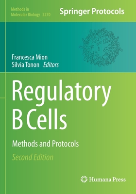 Regulatory B Cells: Methods and Protocols - Mion, Francesca (Editor), and Tonon, Silvia (Editor)