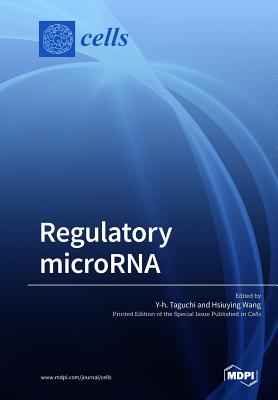 Regulatory microRNA - Taguchi, Y-H (Guest editor), and Wang, Hsiuying (Guest editor)
