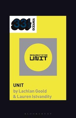 Regurgitator's Unit - Goold, Lachlan, and Stratton, Jon (Editor), and Istvandity, Lauren
