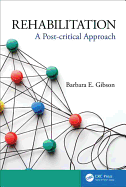 Rehabilitation: A Post-Critical Approach