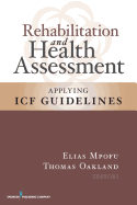 Rehabilitation and Health Assessment: Applying ICF Guidelines