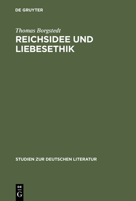 Reichsidee Und Liebesethik - Borgstedt, Thomas