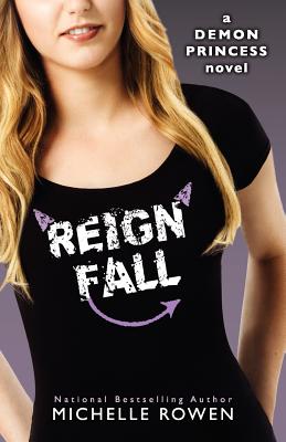 Reign Fall: Demon Princess - Rowen, Michelle