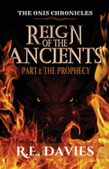 Reign of the Ancients: Part 1: The Prophecy