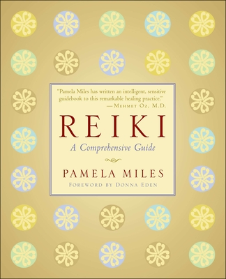 Reiki: A Comprehensive Guide - Miles, Pamela