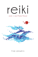 Reiki: Level I, II and Master Manual
