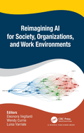 Reimagining AI for Society, Organizations, and Work Environments