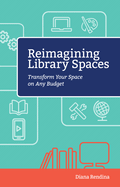 Reimagining Library Spaces: Transform Your Space on Any Budget