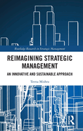 Reimagining Strategic Management: An Innovative and Sustainable Approach
