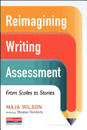Reimagining Writing Assessment: From Scales to Stories