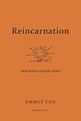 Reincarnation - Described and Explained: Booklet #34 - Fox, Emmet