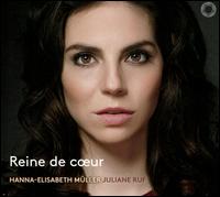 Reine de c?ur - Hanna-Elisabeth M�ller (soprano); Juliane Ruf (piano)