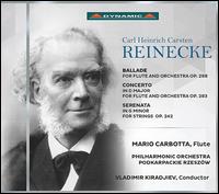 Reinecke: Ballade; Concerto; Serenata - Mario Carbotta (flute); Rzeszow Philharmonic Orchestra; Vladimir Kiradjiev (conductor)