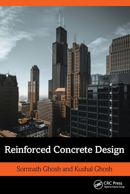 Reinforced Concrete Design - Ghosh, Somnath, and Ghosh, Kushal