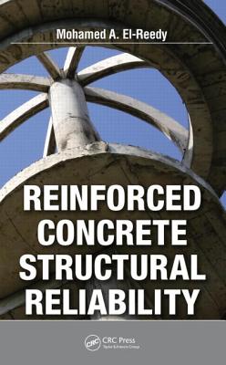 Reinforced Concrete Structural Reliability - El-Reedy Ph D, Mohamed Abdallah