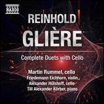 Reinhold Gli�re: Complete Duets with Cello
