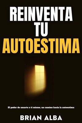Reinventa Tu Autoestima - Alba, Brian