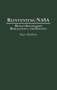 Reinventing NASA: Human Spaceflight, Bureaucracy, and Politics