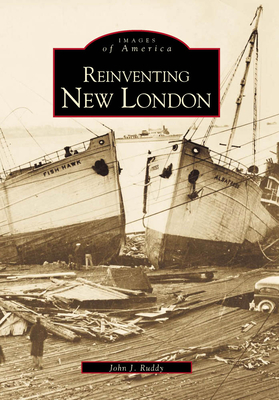 Reinventing New London - Ruddy, John J