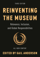 Reinventing the Museum: Relevance, Inclusion, and Global Responsibilities