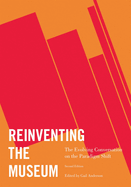 Reinventing the Museum: The Evolving Conversation on the Paradigm Shift