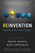 Reinvention: Accelerating Results in the Age of Disruption