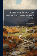 Reise aus Bengalen nach England, erster Theil
