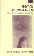 Rejection and Emancipation: Writing in German-Speaking Switzerland, 1945-1991
