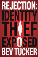 Rejection: Identity Thief Exposed