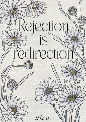 Rejection is Redirection - W, Triz