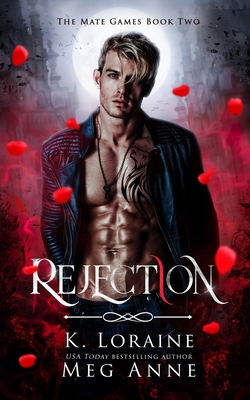 Rejection - Anne, Meg, and Loraine, K