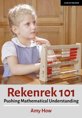 Rekenrek 101: Pushing Mathematical Understanding - How, Amy