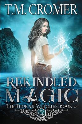 Rekindled Magic - Cromer, T M