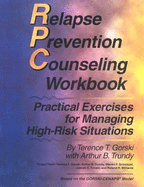 Relapse Prevention Counseling Workbook: Managing High-Risk Situations - Gorski, Terence T
